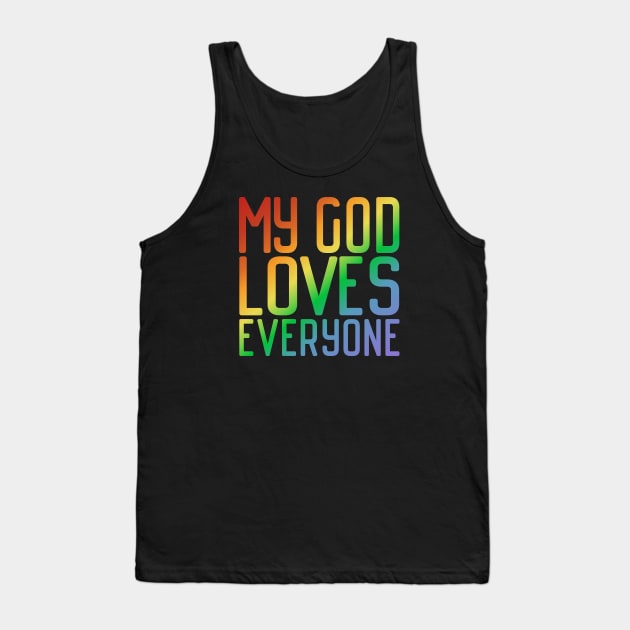 My God Loves Everyone (rainbow gradient, modern font) Tank Top by Ofeefee